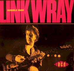 Link Wray : Rumble Man